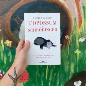 L'Opossum di Schrödinger: Come vivono e percepiscono la morte gli animali