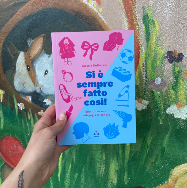 Si è sempre fatto così! Spunti per una pedagogia di genere