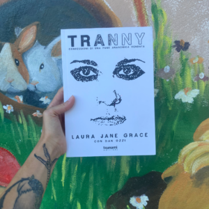 Tranny. Confessioni di una punk anarchica venduta
