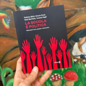 La scuola è politica. Abbecedario laico, popolare e democratico.