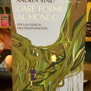 Dare forme al mondo - per un design multinaturalista