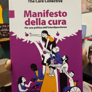 Manifesto della cura. Per una politica dell'interdipendenza
