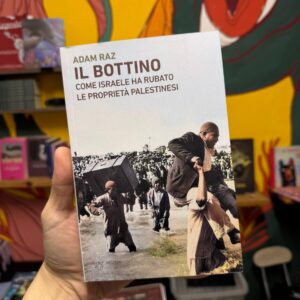 Il bottino - Come Israele ha rubato le proprietà palestinesi