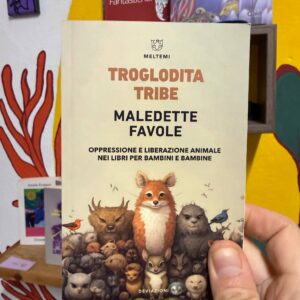 Maledette favole - Oppressione e liberazione animale nei libri per bambini e bambine