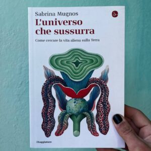 L'universo che sussurra - Come cercare vita aliena sulla Terra